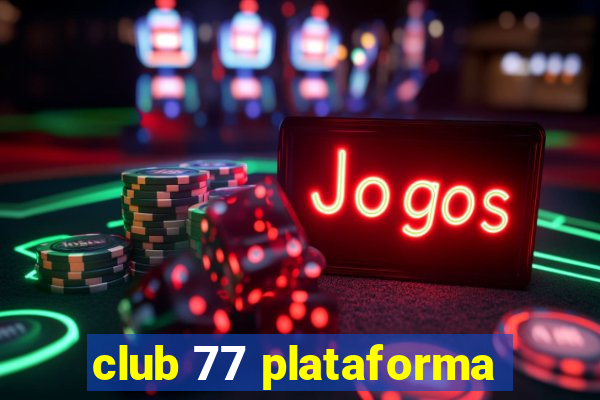 club 77 plataforma